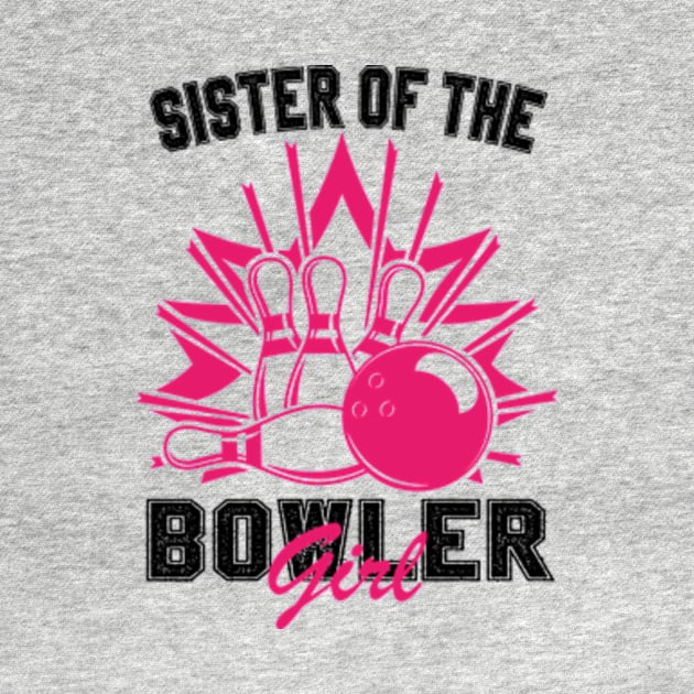 Sister Of The Birthday Bowler Kid Boy Girl Bowling Party by David Brown